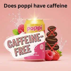 Does Poppi Have Caffeine? It's caffeine-free.