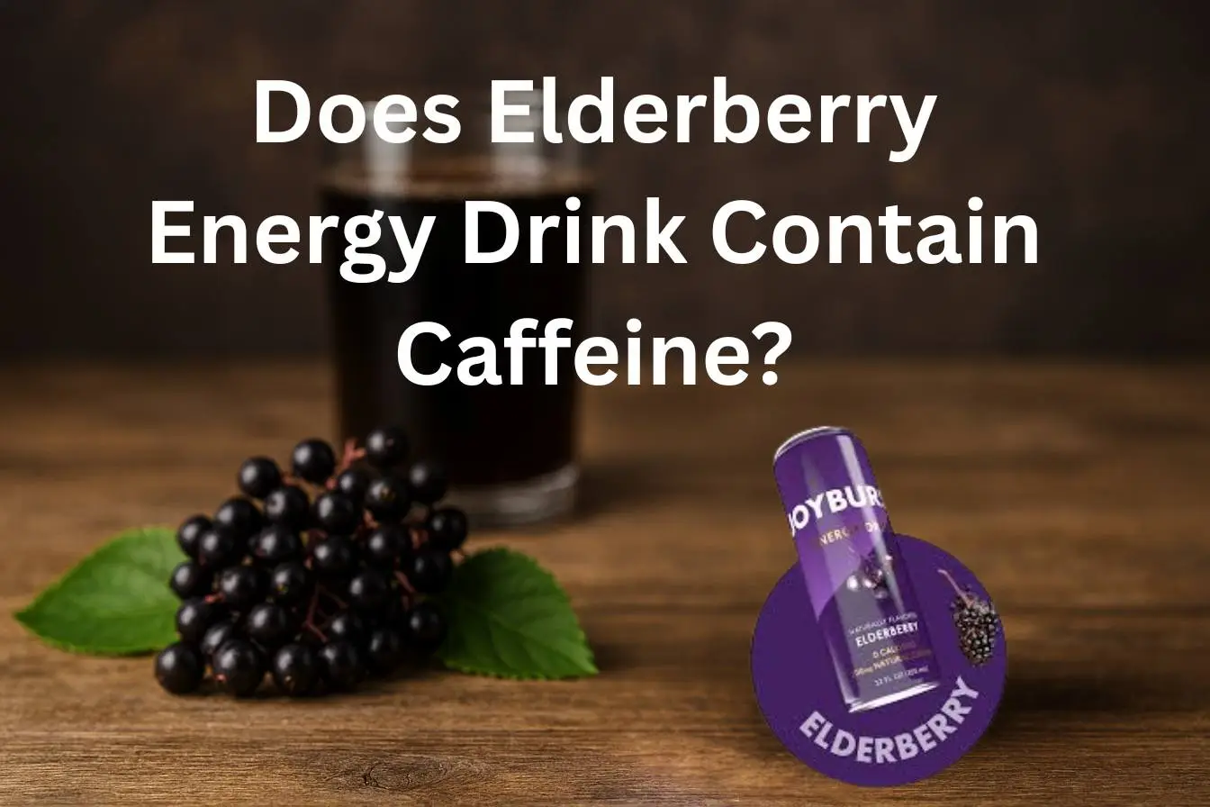 An elderberry energy drink beside elderberries and a question 'Does Elderberry Energy Drink Contain Caffeine?